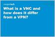 What is a VNC and how does it differ from a VPN